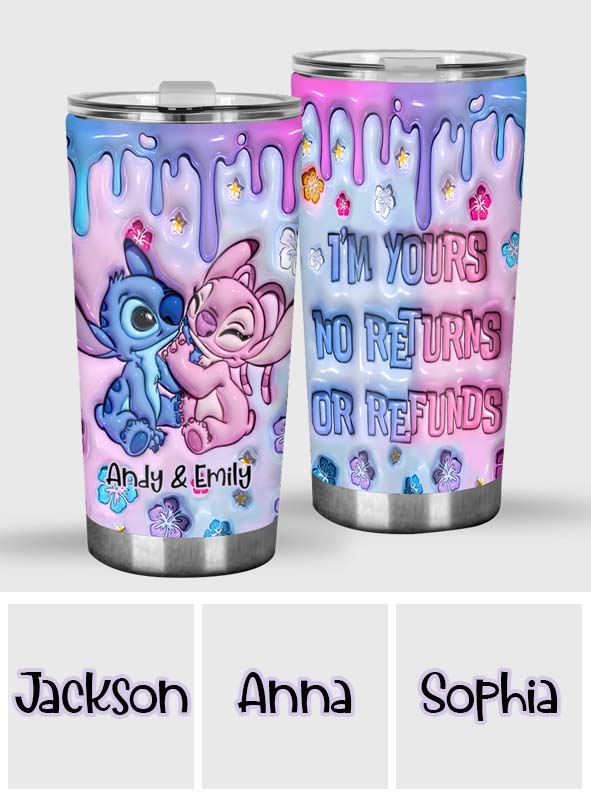 I'm Yours No Returns Or Refunds - Personalized Ohana Tumbler