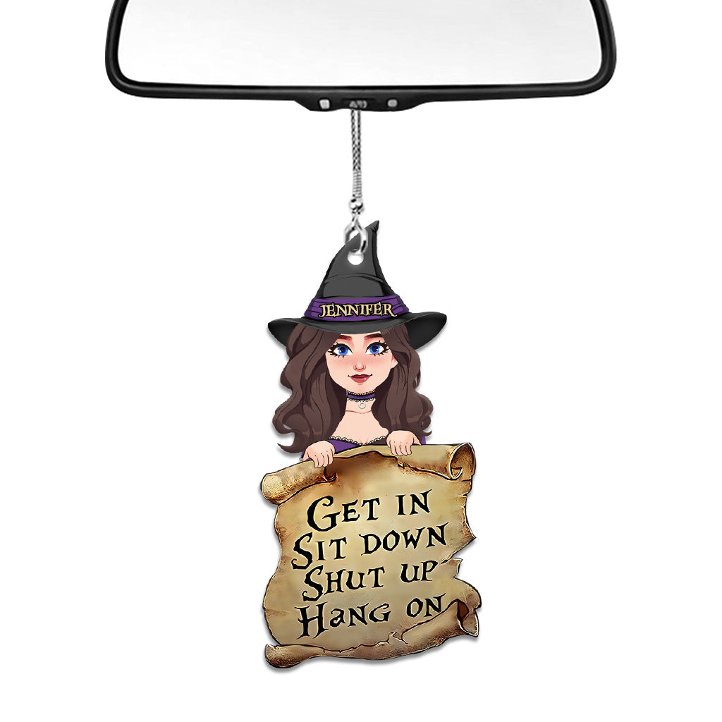 Get In Sit Down Shut - Personalized Witch Car Ornament