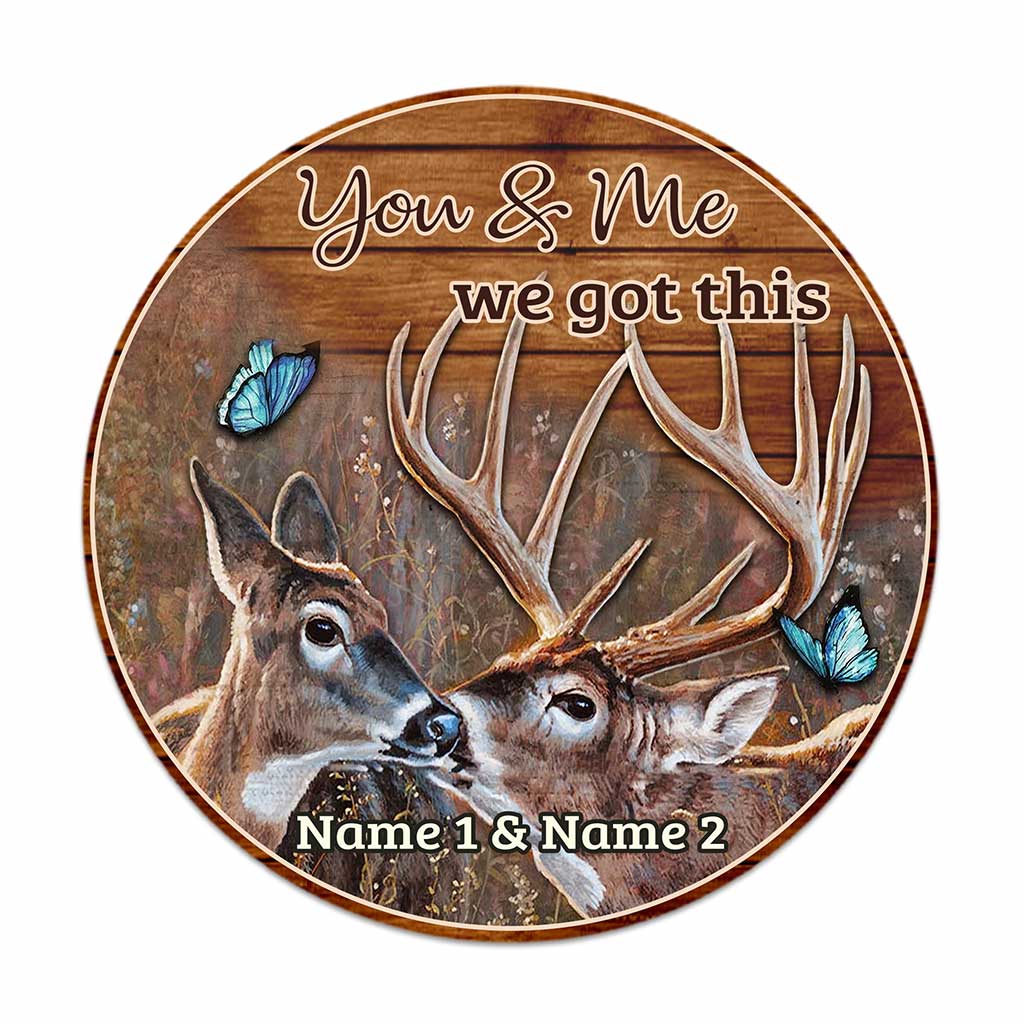You And Me We Got This - Personalized Hunting Round Wood Sign