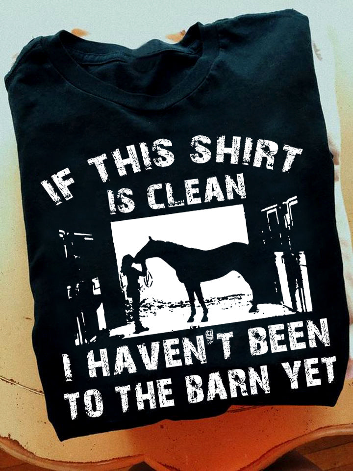 If This Shirt Is Clean Horse T-shirt and Hoodie 0523