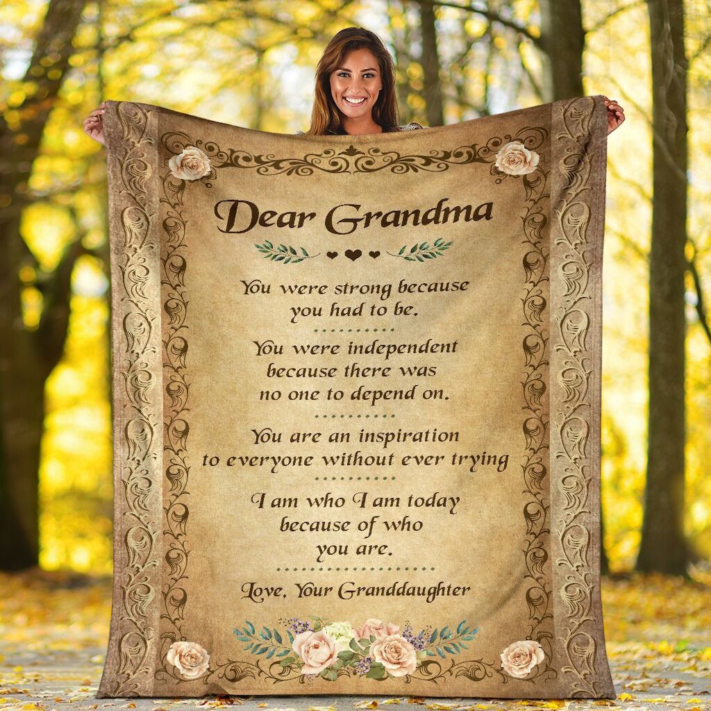Dear Grandma From Granddaughter Dear Grandma You Were Strong Because You Had To Be For Grandma Custom Grandma - Grandma Blanket 0921