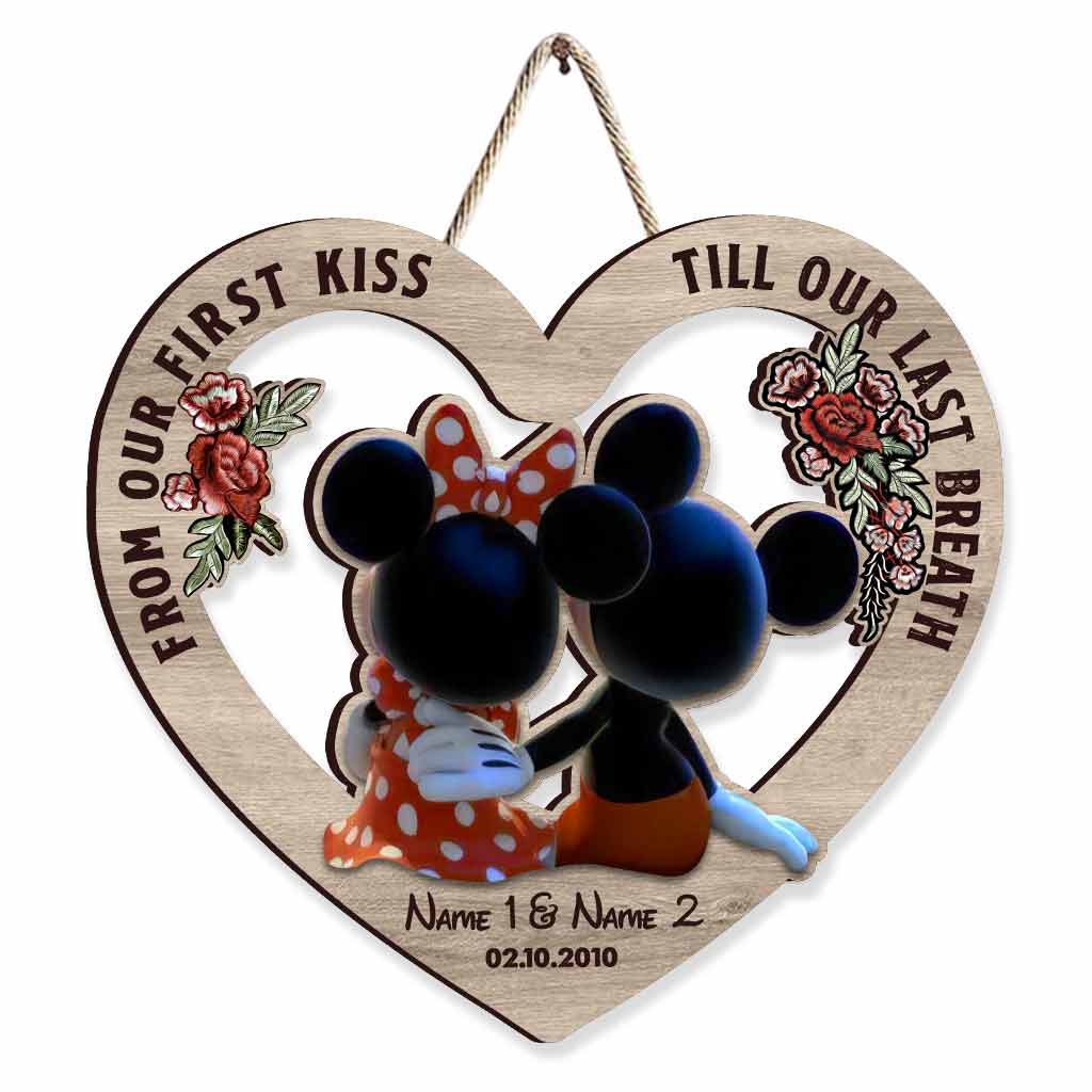 From Our First Kiss Till Our Last Breath - Personalized Mouse Wood Sign