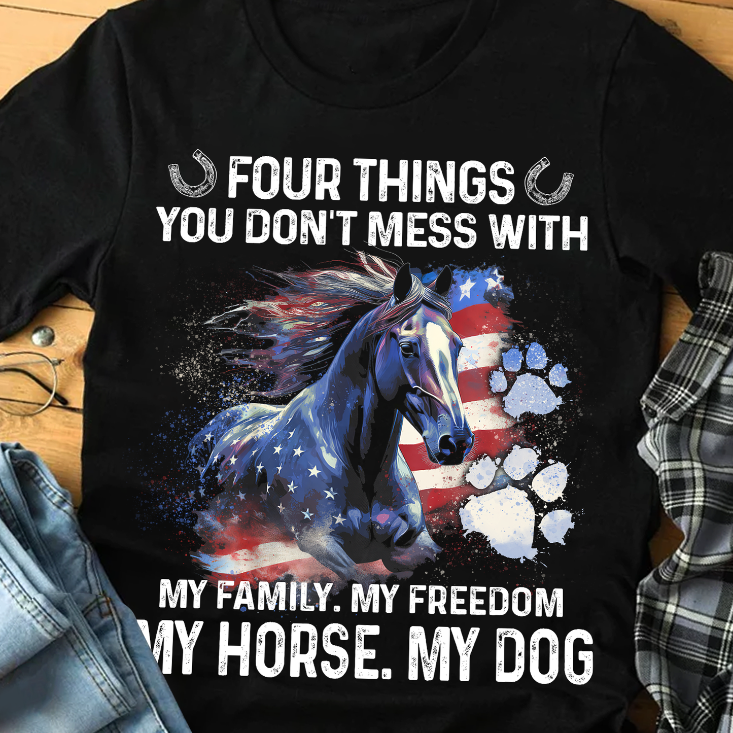 Four Things You Don't Mess With Horse T-shirt and Hoodie 0523