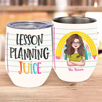 Lesson Planning Juice - Personalized Teacher Wine Tumbler