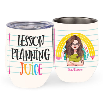 Lesson Planning Juice - Personalized Teacher Wine Tumbler