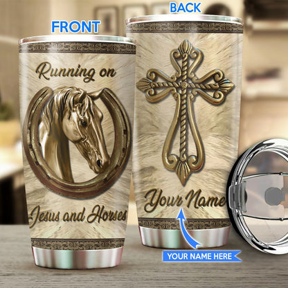 Running On Jesus And Horses Personalized Horse Tumbler 0523