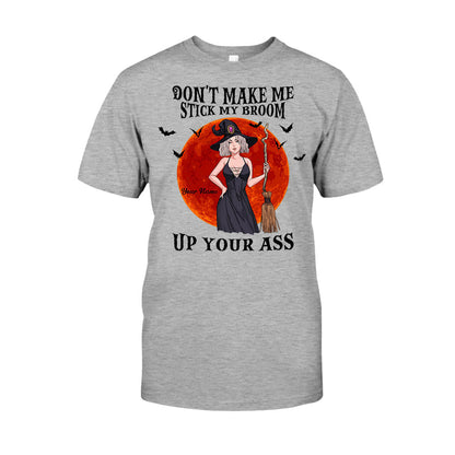 Don't Make Me Stick My Broom - Personalized Halloween Witch T-shirt And Hoodie