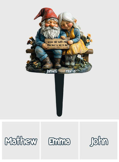 Grow Old With Me - Personalized Gardening Acrylic Plaque Stake