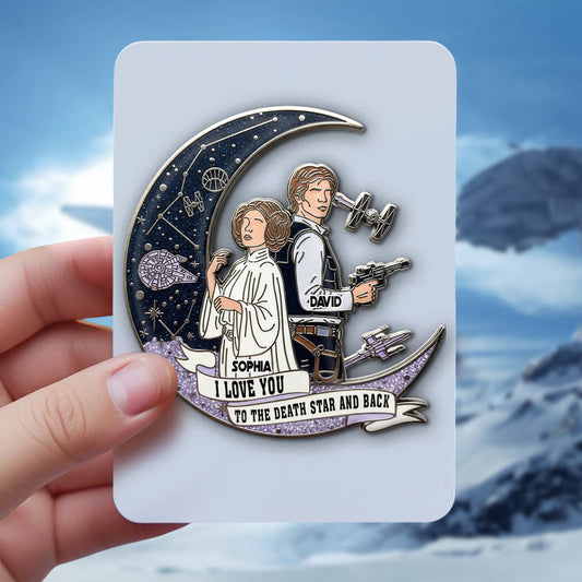 I Love You To The Death Star And Back - Personalized The Force Pin