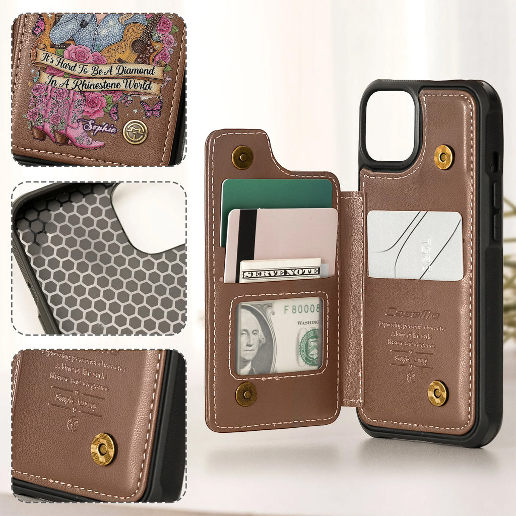It’s Hard To Be A Diamond In A Rhinestone World - Personalized Wallet Phone Case