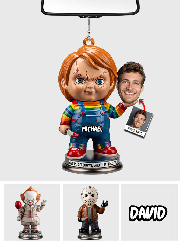 Sit Down Hold On - Personalized Horror Character Car Ornament