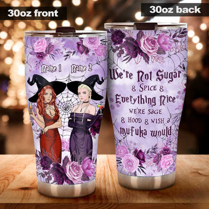 We Are Not Sugar And Spice And Everything Nice - Personalized Witch Tumbler