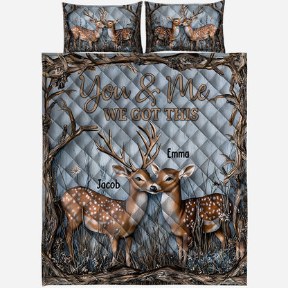 You And Me We Got This Dear Couple - Personalized Hunting Quilt Set