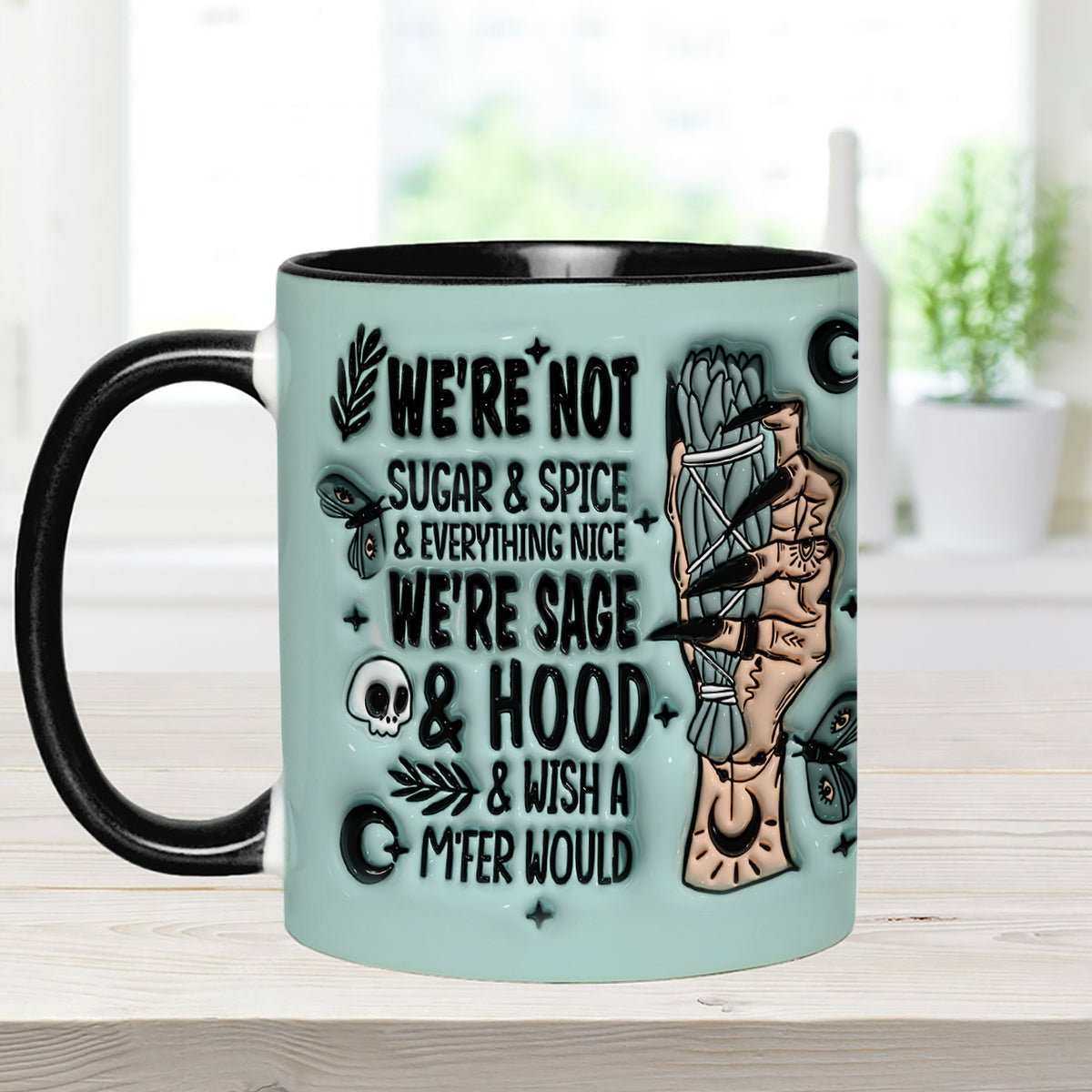 We’re Not Sugar & Spice & Everything Nice We’re Sage & Hood - Personalized Witch Accent Mug