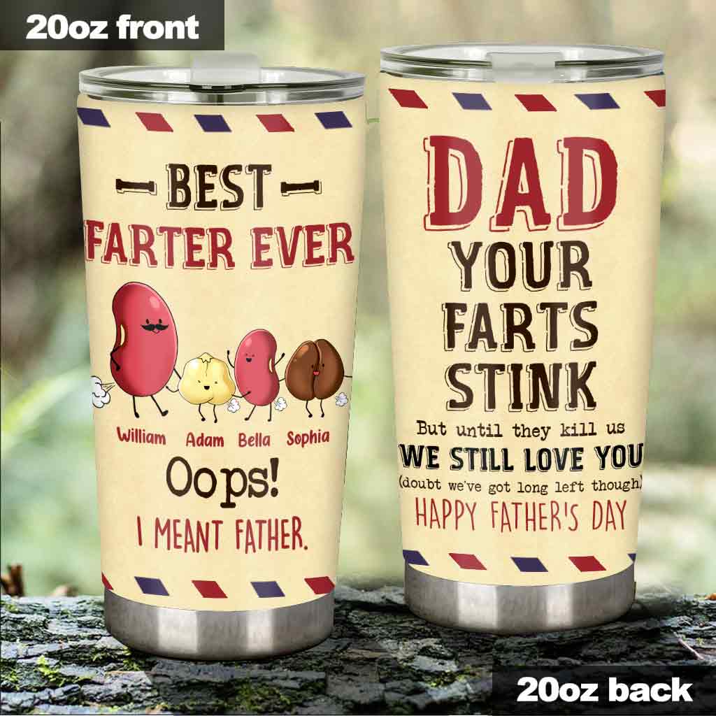 Dad Your Farts Stink But Still Love you - Personalized Father Tumbler
