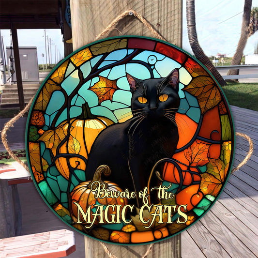 Beware Of The Magic Cats - Witch Round Wood Sign