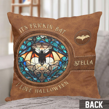 It's Frickin' Bat I Love Halloween - Personalized Witch Throw Pillow