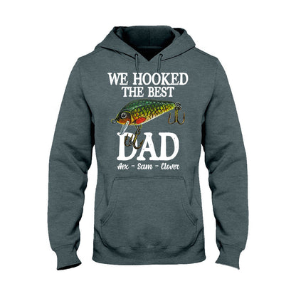 We Hooked The Best Dad - Personalized Fishing T-shirt & Hoodie