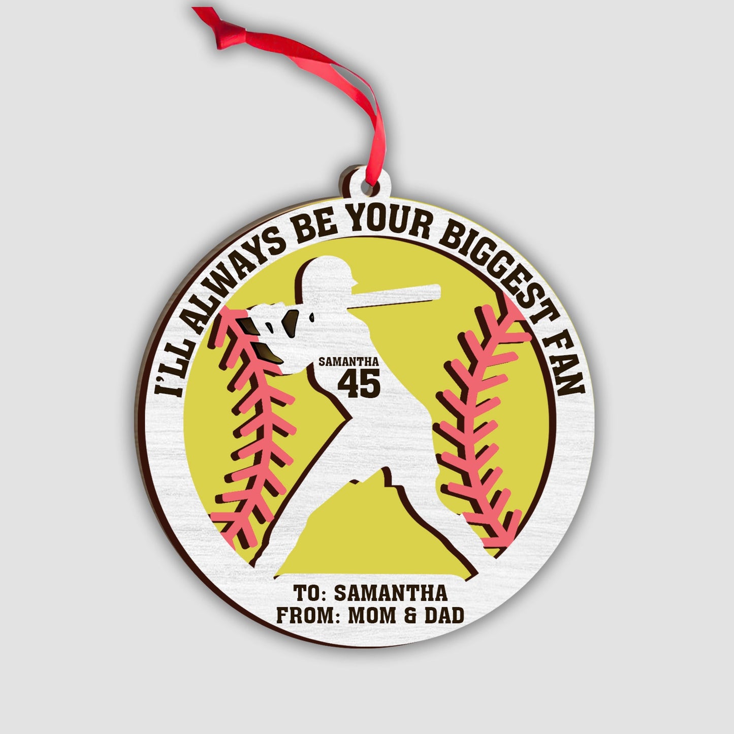 I’ll Always Be Your Biggest Fan - Personalized Softball 2 Layered Piece Ornament