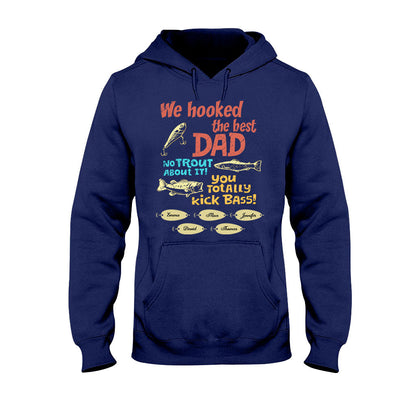 We Hooked The Best Dad - Personalized Fishing T-shirt & Hoodie