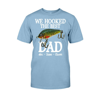 We Hooked The Best Dad - Personalized Fishing T-shirt & Hoodie