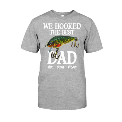 We Hooked The Best Dad - Personalized Fishing T-shirt & Hoodie