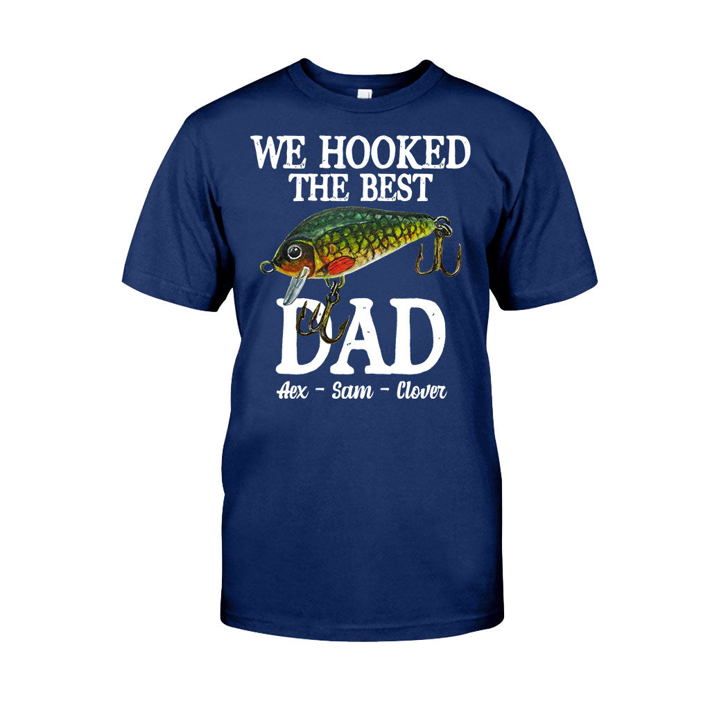 We Hooked The Best Dad - Personalized Fishing T-shirt & Hoodie