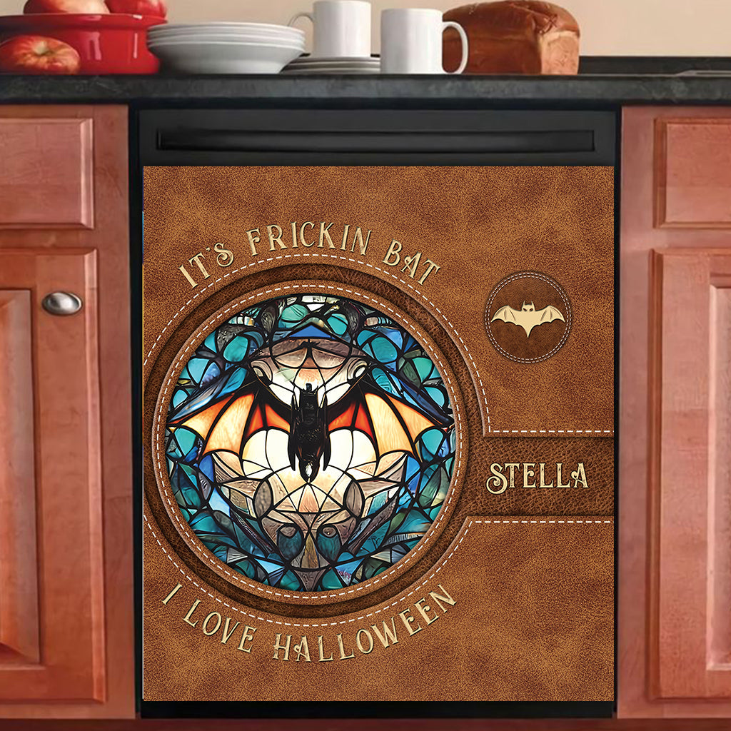 It's Frickin' Bat I Love Halloween - Personalized Witch Dishwasher Cover