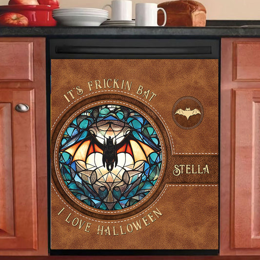 It's Frickin' Bat I Love Halloween - Personalized Witch Dishwasher Cover