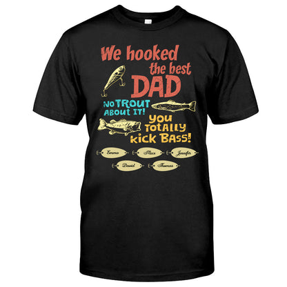 We Hooked The Best Dad - Personalized Fishing T-shirt & Hoodie