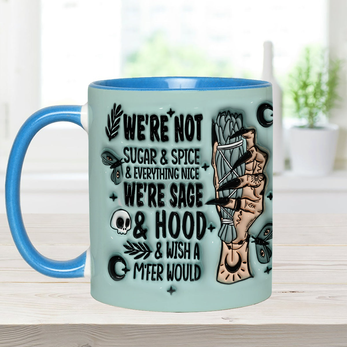 We’re Not Sugar & Spice & Everything Nice We’re Sage & Hood - Personalized Witch Accent Mug