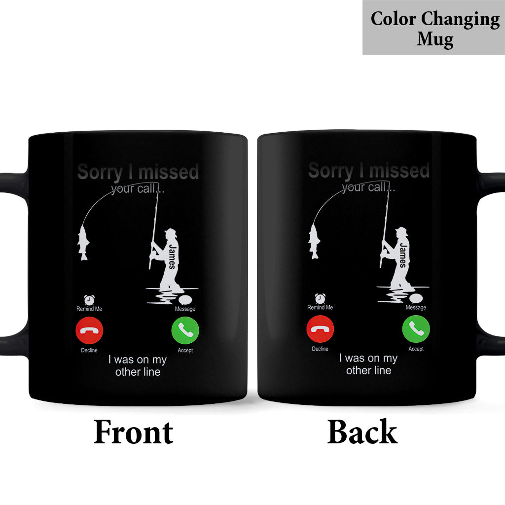 Sorry I Missed Your Call I Was On The Other Line - Personalized Fishing Mug