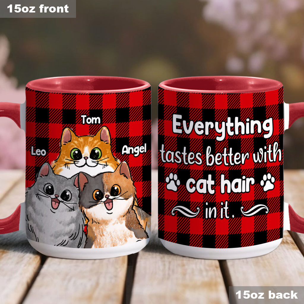 Everything Tastes Better With Cat Hair Dog Hair In It - Personalized Cat Accent Mug