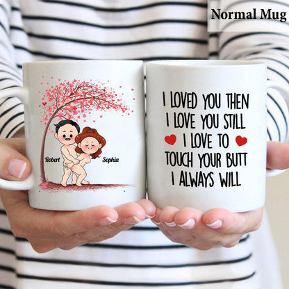 I Loved You Then - Personalized Couple Mug