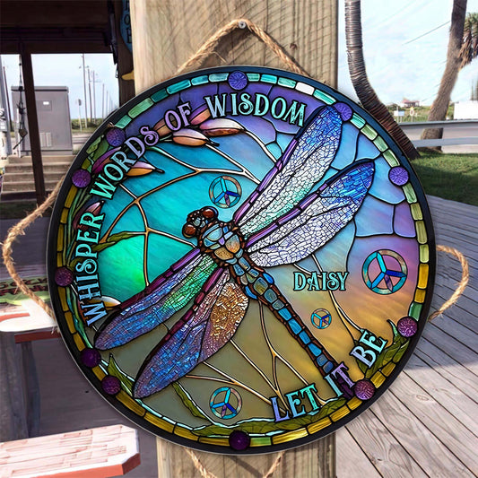 Whisper Words Of Wisdom Let It Be - Personalized Hippie Round Wood Sign