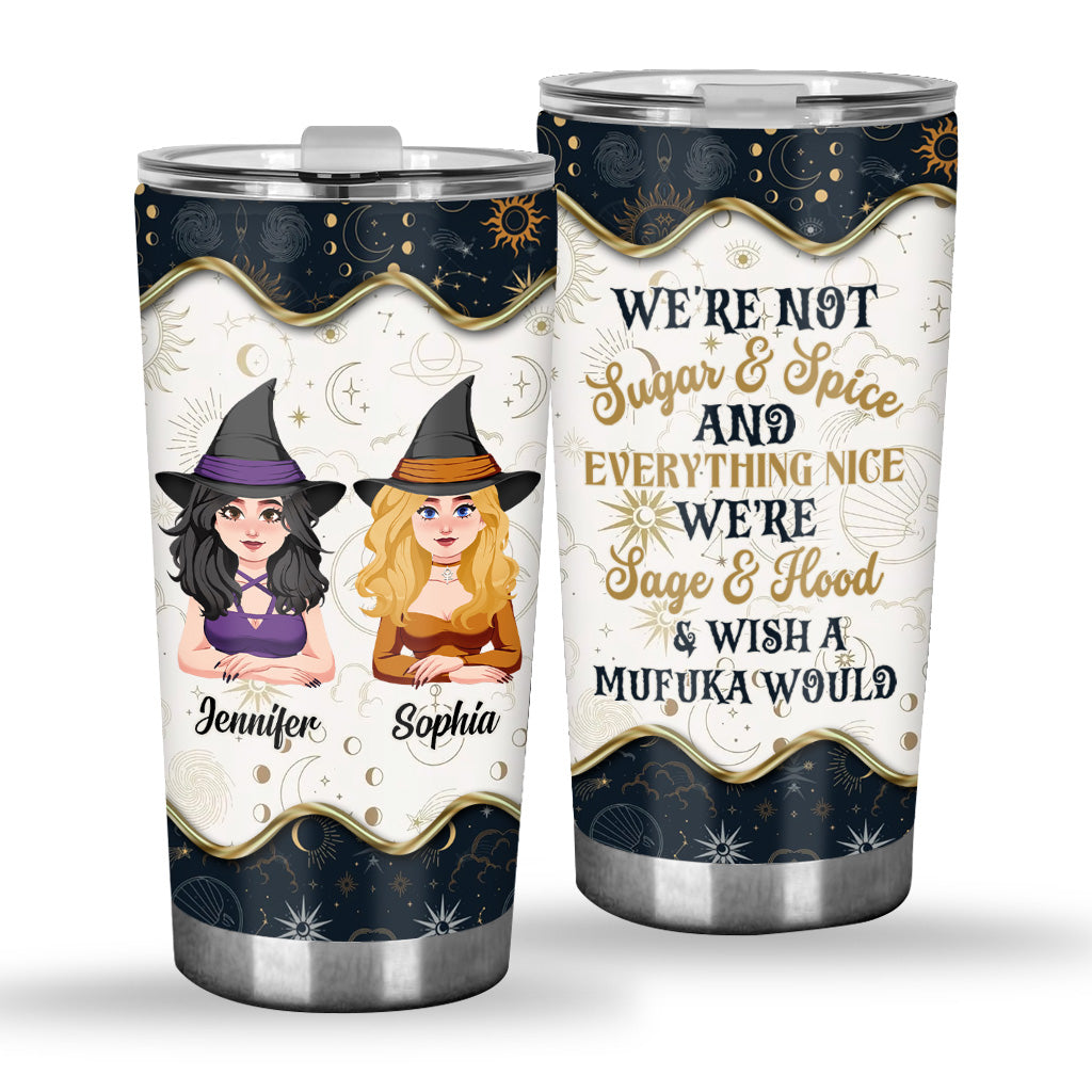We're Not Sugar And Spice - Personalized Witch Tumbler