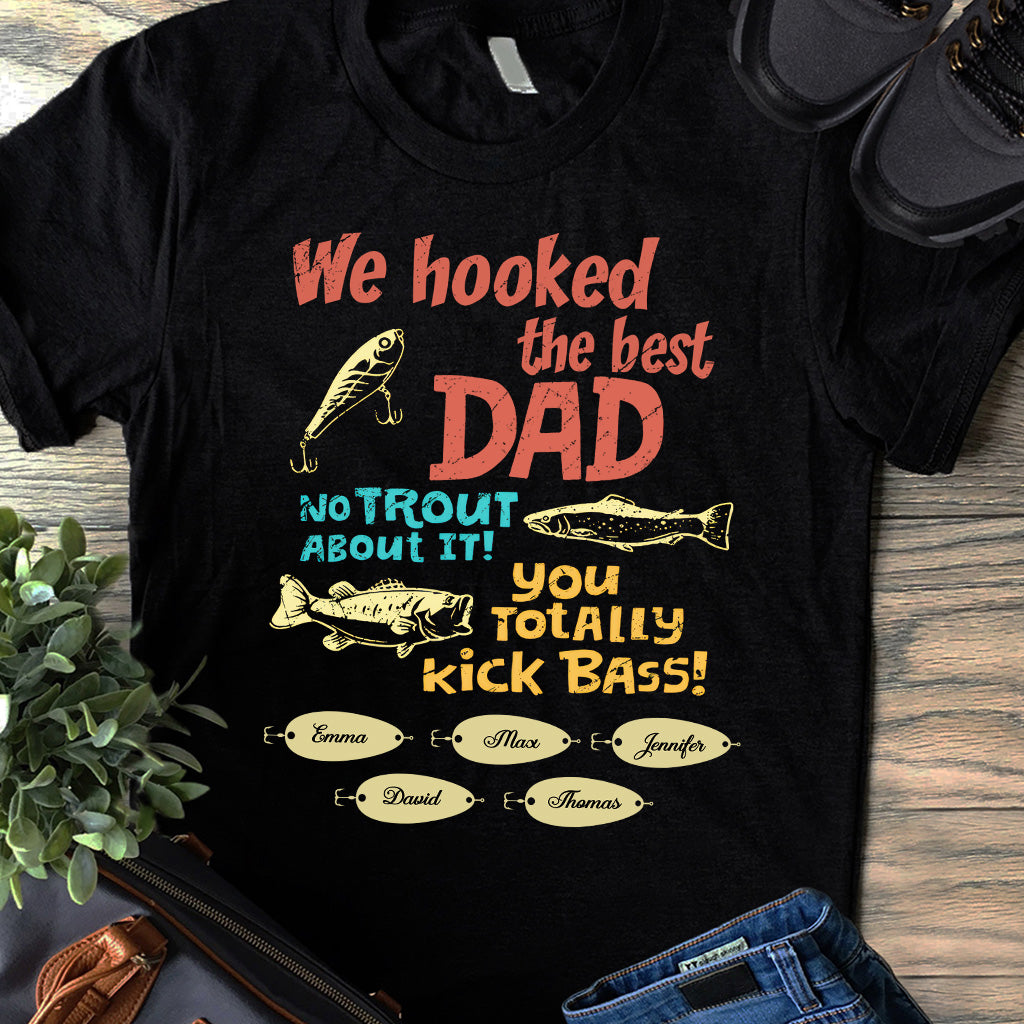 We Hooked The Best Dad - Personalized Fishing T-shirt & Hoodie