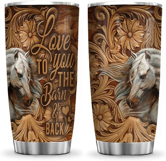 Love You To The Barn And Back Horse Tumbler 0523