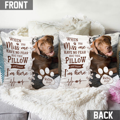 Hug This Pillow And Know I'm Here - Personalized Dog Throw Pillow