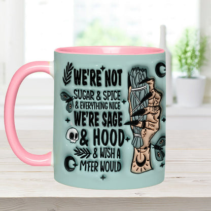 We’re Not Sugar & Spice & Everything Nice We’re Sage & Hood - Personalized Witch Accent Mug