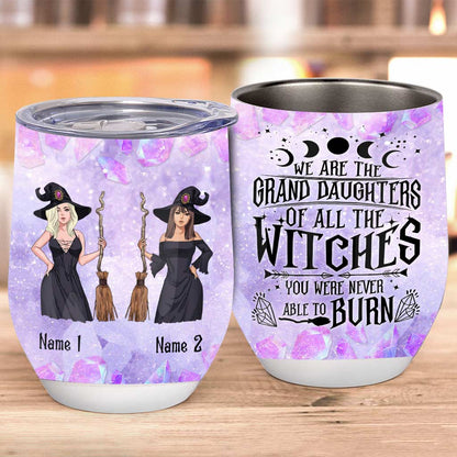 We Are The Grand Daughters - Personalized Witch Wine Tumbler