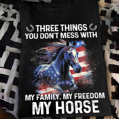 Three Things You Don't Mess With Horse T-shirt and Hoodie 0523