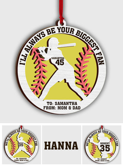 I’ll Always Be Your Biggest Fan - Personalized Softball 2 Layered Piece Ornament