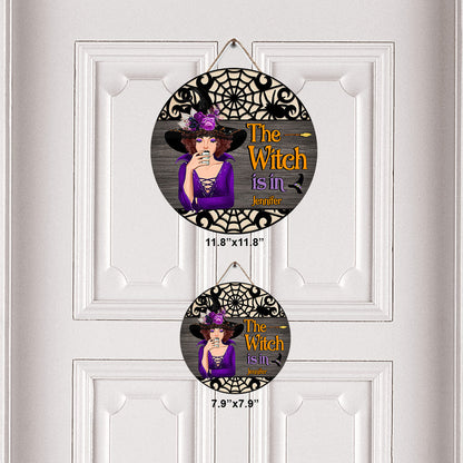 The Witch Is In - Personalized Witch Round Wood Sign