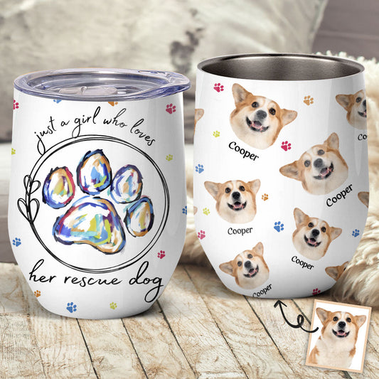 Just A Girl Who Loves Dogs - Personalized Dog Wine Tumbler