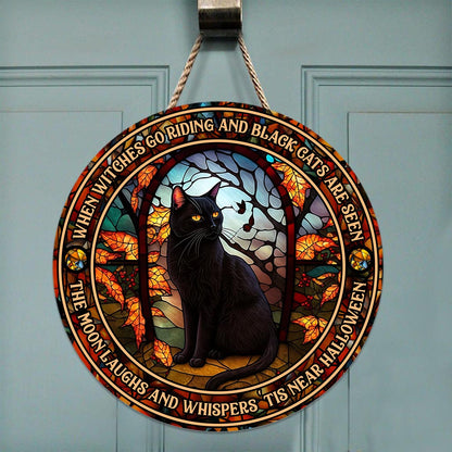 When Witches Go Riding And Black Cats Are Seen Witch - Round Wood Sign