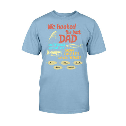 We Hooked The Best Dad - Personalized Fishing T-shirt & Hoodie