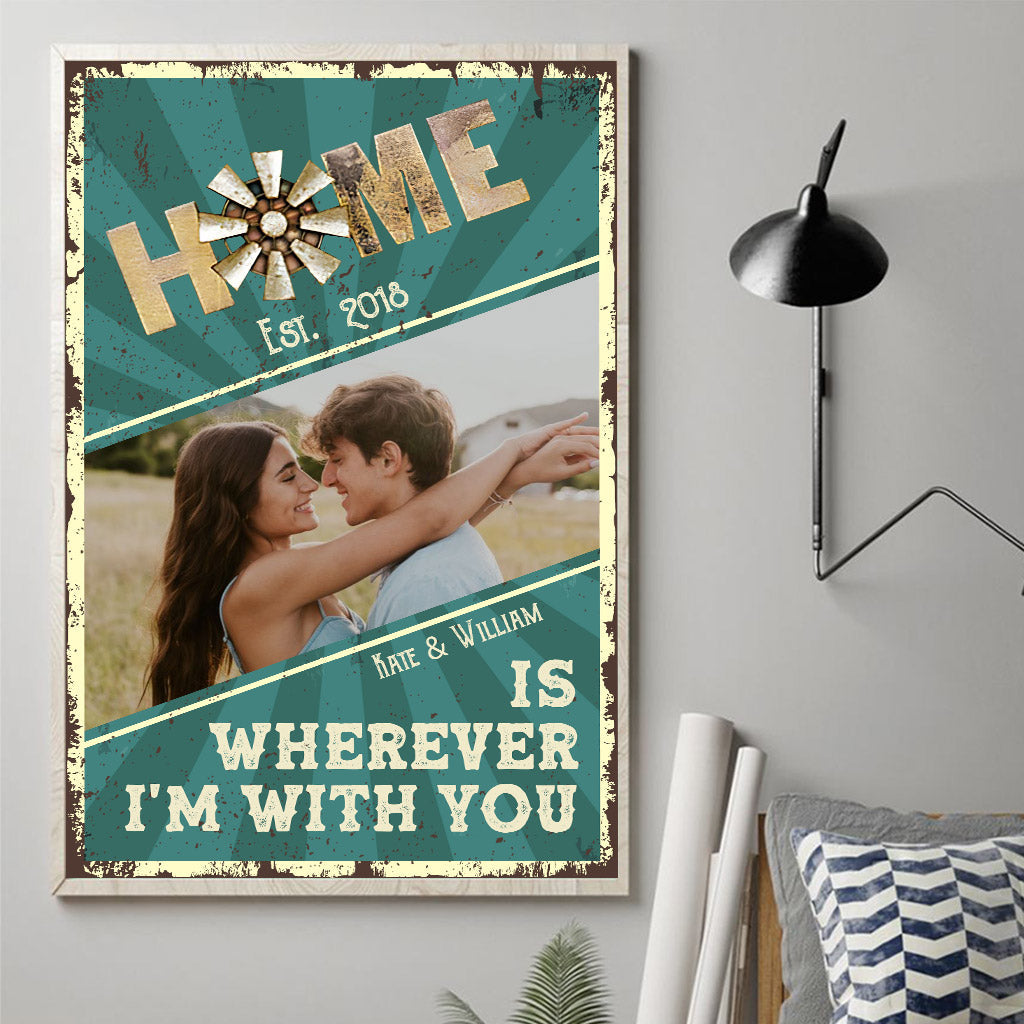 Home Is Wherever I'm With You - Personalized Couple Canvas And Poster
