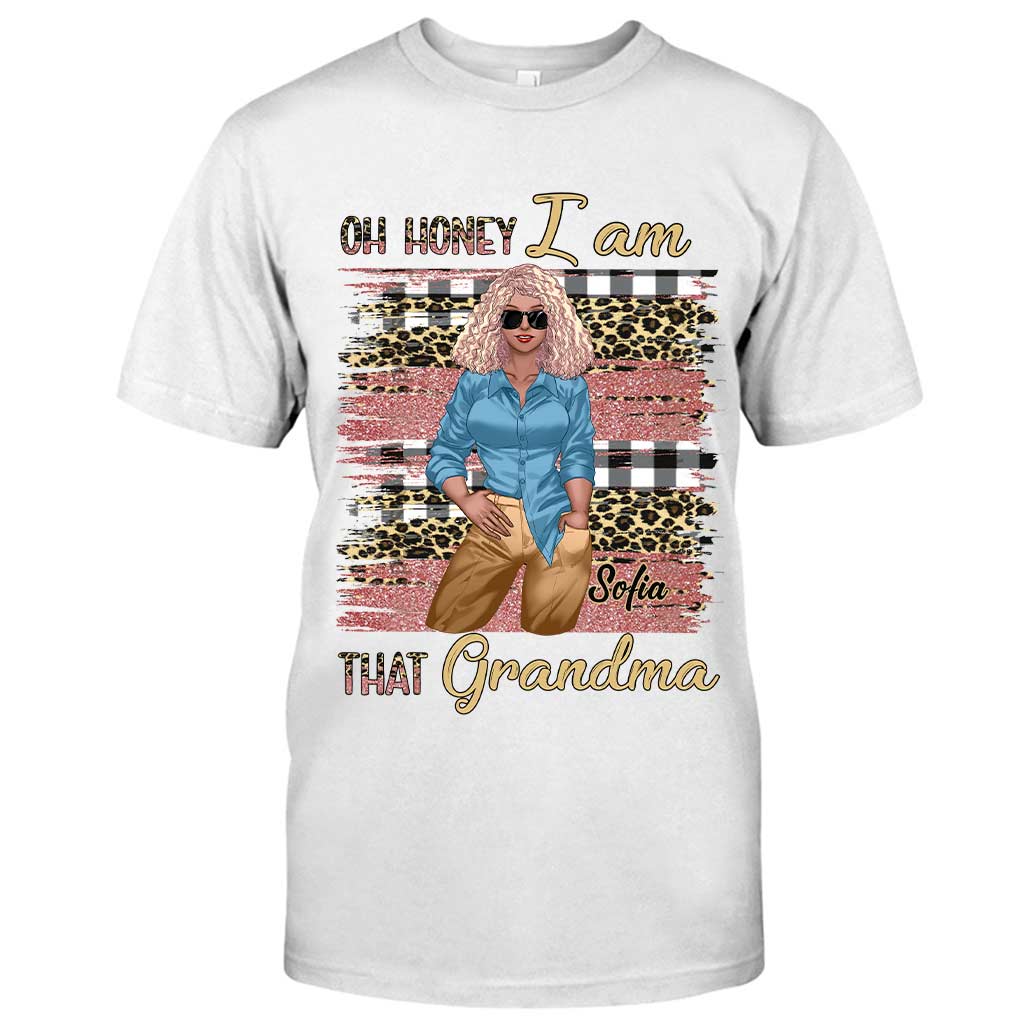 Oh Honey I Am That Grandma - Personalized T-shirt and Hoodie