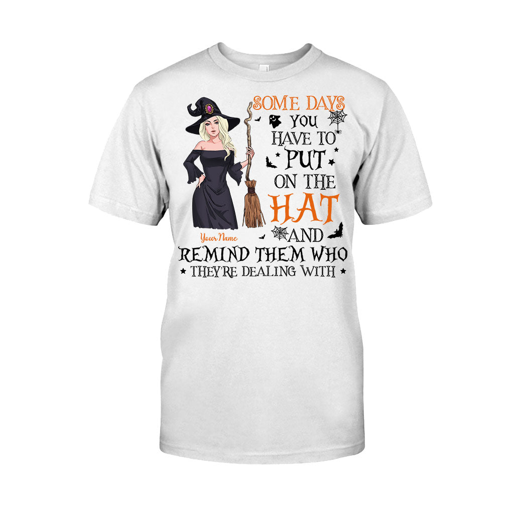 Some Days You Have To Put On The Hat - Personalized Witch T-shirt and Hoodie